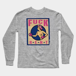 Fuck Rent Long Sleeve T-Shirt